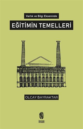 Varlık ve Bilgi Ekseninde Eğitimin Temelleri