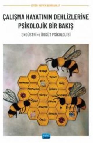 Çalışma Hayatının Dehlizlerine Psikolojik Bir Bakış - Endüstri ve Örgüt Psikolojisi