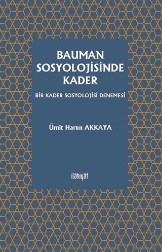 Bauman Sosyolojisinde Kader -Bir Kader Sosyolojisi Denemesi