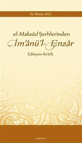 El-Maksud Şerhlerinden İm'anü'l-Enzar Edisyon-Kritik
