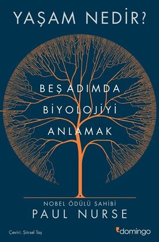 Yaşam Nedir? Beş Adımda Biyolojiyi Anlamak