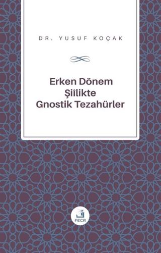 Erken Dönem Şiîlik'te Gnostik Tezahürler