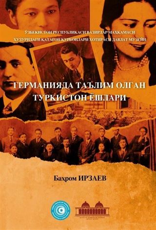 ГЕРМАНИЯДА ТАЪЛИМ ОЛГАН ТУРКИСТОН ЁШЛАРИ (Almanya'da Eğitim Görmüş Türkistan Gençleri)