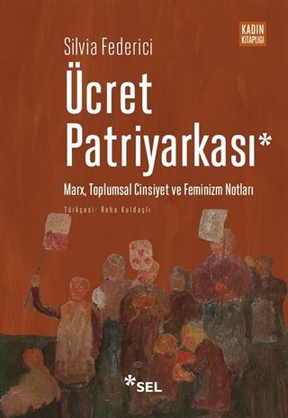 Ücret Patriyarkası - Marx, Toplumsal Cinsiyet ve Feminizm Notları