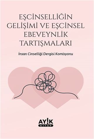Eşcinselliğin Gelişimi ve Eşcinsel Ebeveynlik Tartışmaları