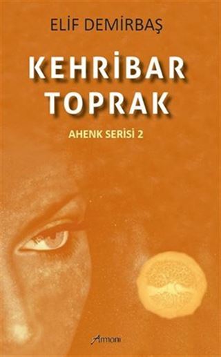 Kehribar - Toprak (Ahenk Serisi 2)