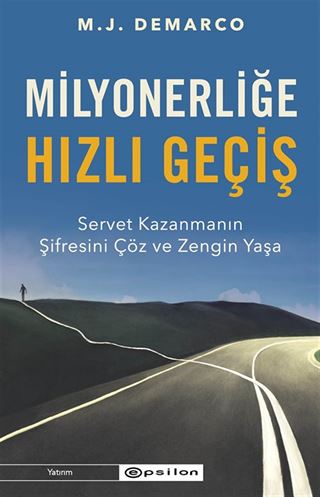 Milyonerliğe Hızlı Geçiş :Servet Kazanmanın Şifresini Çöz ve Zengin Yaşa