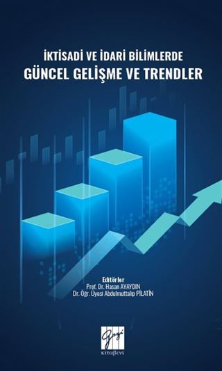 İktisadi ve İdari Bilimlerde Güncel Gelişme ve Trendler