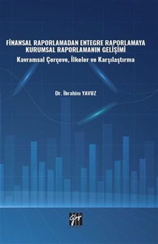 Finansal Raporlamadan Entegre Raporlamaya Kurumsal Raporlamanın Gelişimi