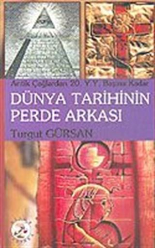 Antik Çağlardan 20. Y.Y. Başına Kadar Dünya Tarihinin Perde Arkası