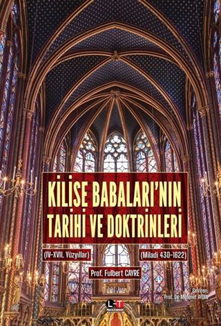Kilise Babaları'nın Tarihi ve Doktrinleri III-IV (3 ve 4. Kitap Tek Ciltte)