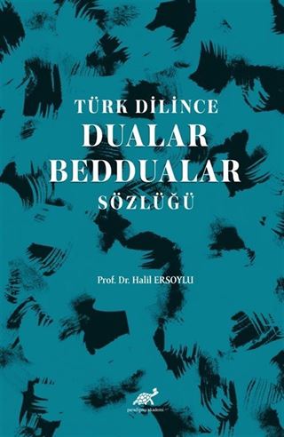 Türk Dilince Dualar, Beddualar Sözlüğü