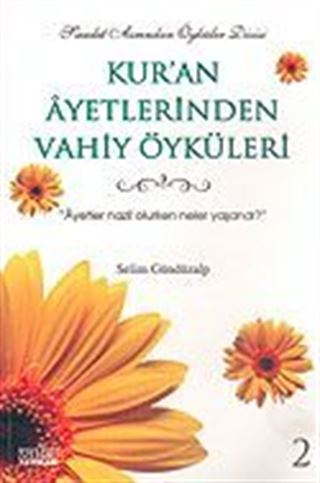 Kur'an Ayetlerinden Vahiy Öyküleri 2