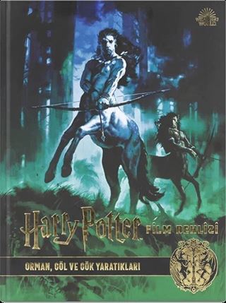 Harry Potter Film Dehlizi Kitap 1: Orman, Göl ve Gök Sakinleri( Karton Kapak)