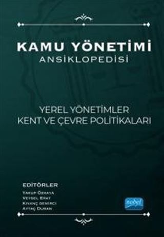 Kamu Yönetimi Ansiklopedisi / Yerel Yönetimler Kent ve Çevre Politikaları