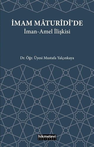 İmam Maturidi'de İman Amel İlişkisi