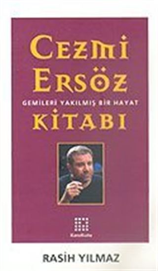 Cezmi Ersöz Kitabı: Gemileri Yakılmış Bir Yaşam