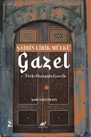 Şairin Lirik Mülkü: Gazel