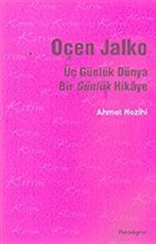 Üç Günlük Dünya Bir Günlük Hikaye