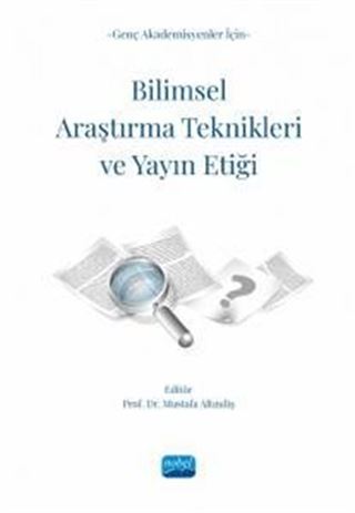 Genç Akademisyenler İçin Bilimsel Araştırma Teknikleri ve Yayın Etiği