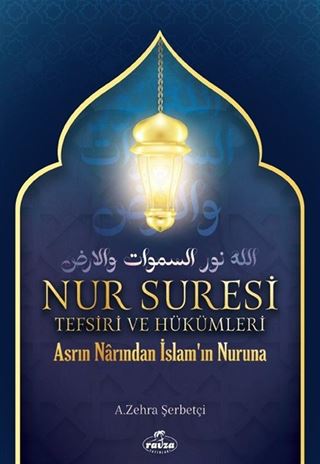 Nur Suresi Tefsiri Ve Hükümleri Asrın Narından İslam'ın Nuruna
