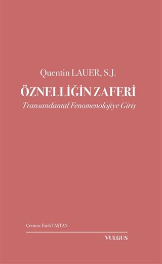 Öznelliğin Zaferi: Transandantal Fenomenolojiye Giriş