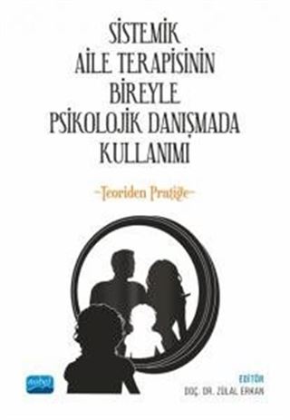 Sistemik Aile Terapisinin Bireyle Psikolojik Danışmada Kullanımı