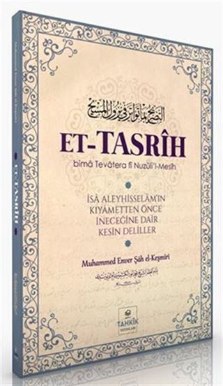 Et-Tasrîh Îsa Aleyhisselam'ın Kıyametten Önce İneceğine Dair Kesin Deliller
