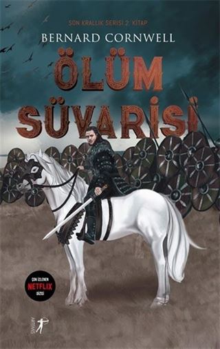 Ölüm Süvarisi / Son Krallık Serisi (2. Kitap)