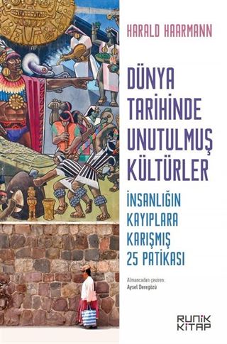 Dünya Tarihinde Unutulmuş Kültürler