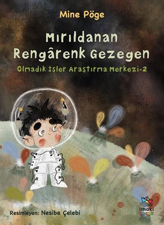 Mırıldanan Rengarenk Gezegen Olmadık İşler Araştırma Merkezi 2