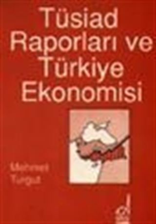 Tüsiad Raporları Ve Türk Ekonomisi