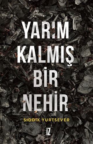 Yarım Kalmış Bir Nehir