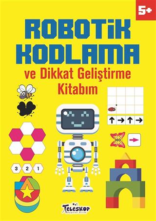 Robotik Kodlama ve Dikkat Geliştirme kitabım (5 Yaş+)