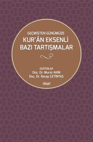 Geçmişten Günümüze Kur'an Eksenli Bazı Tartışmalar