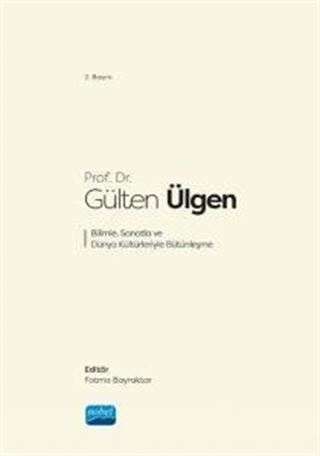 Prof. Dr. Gülten Ülgen Bilimle, Sanatla ve Dünya Kültürleriyle Bütünleşmek