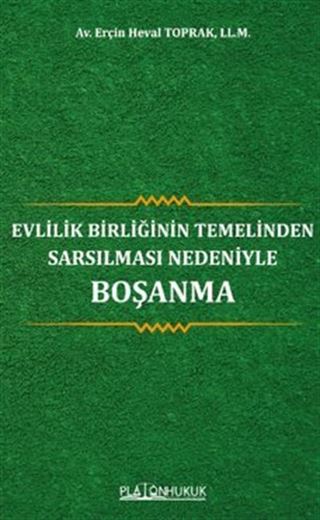 Evlilik Birliğinin Temelinden Sarsılması Nedeniyle Boşanma