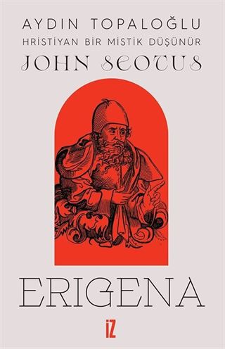 Hristiyan Bir Mistik Düşünür: John Scotus Erigena