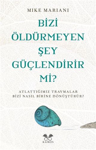 Bizi Öldürmeyen Şey Güçlendirir Mi ?