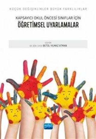 Küçük Değişiklikler, Büyük Farklılıklar: Kapsayıcı Okul Öncesi Sınıflar İçin Öğretimsel Uyarlamalar