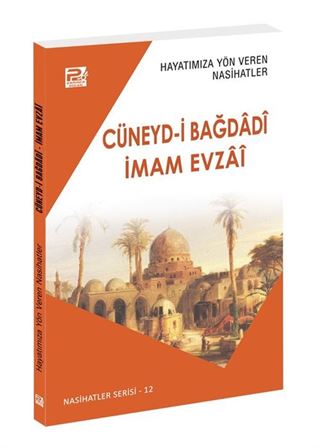 Hayatımıza Yön Veren Nasihatler / Cüneyd-i  Bağdâdî & İmam Evzâî
