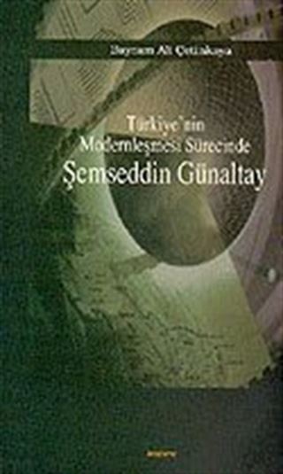 Türkiye'nin Modernleşmesi Sürecinde Şemseddin Günaltay