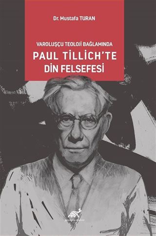 Varoluşcçu Teoloji Bağlamında Paul Tillich'te Din Felsefesi