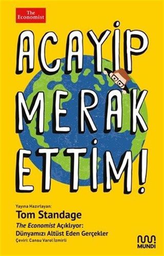 Acayip Merak Ettim! / The Economist Açıklıyor: Dünyamızı Alt Üst Eden Gerçekler