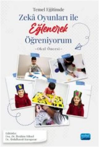 Temel Eğitimde Zeka Oyunları ile Eğlenerek Öğreniyorum - Okul Öncesi Örneği