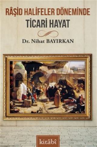 Raşid Halifeler Döneminde Ticari Hayat