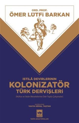 İstila Devirlerinin Kolonizatör Türk Dervişleri