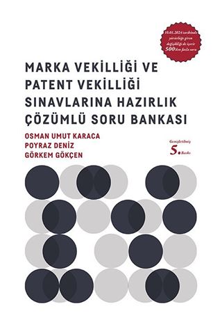 Marka Vekilliği ve Patent Vekilliği Sınavlarına Hazırlık Çözümlü Soru Bankası