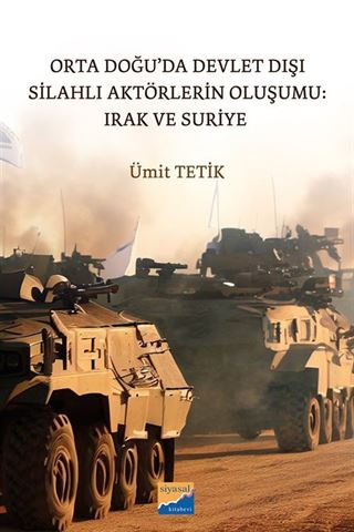 Orta Doğu'da Devlet Dışı Silahlı Aktörlerin Oluşumu: Irak ve Suriye