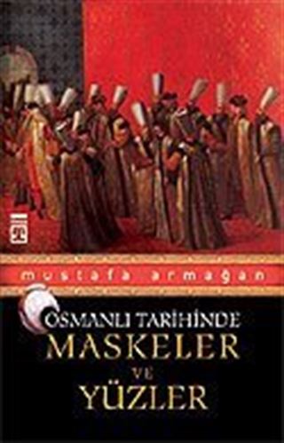Osmanlı Tarihinde Maskeler ve Yüzler